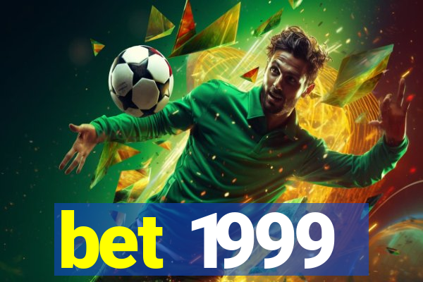 bet 1999